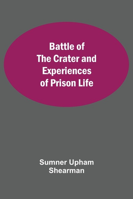 Battle Of The Crater And Experiences Of Prison Life