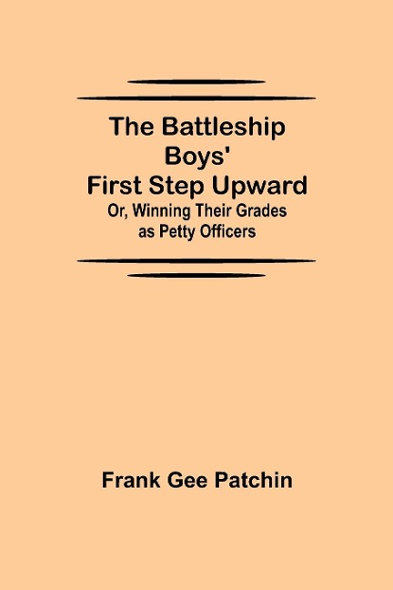 The Battleship Boys First Step Upward; Or, Winning Their Grades as Petty Officers