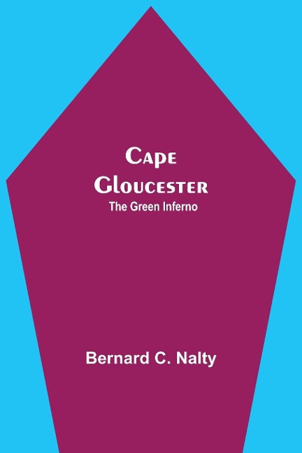 Cape Gloucester: The Green Inferno
