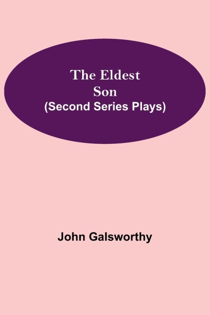 The Eldest Son (Second Series Plays)