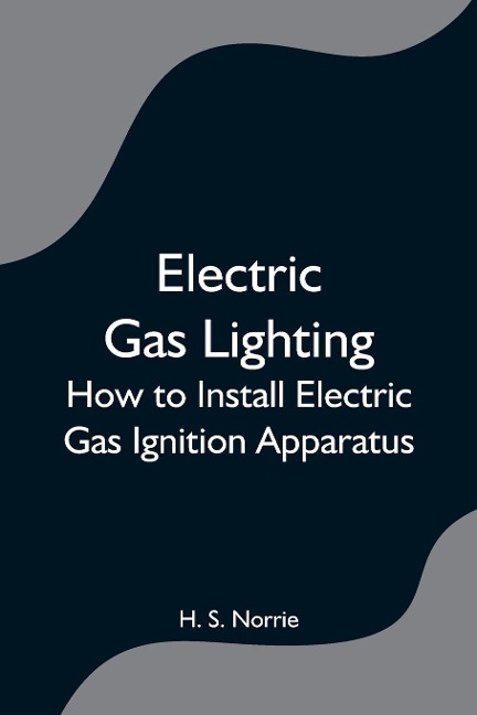 Electric Gas Lighting: How to Install Electric Gas Ignition Apparatus
