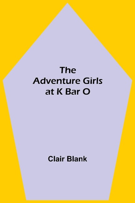 The Adventure Girls at K Bar O