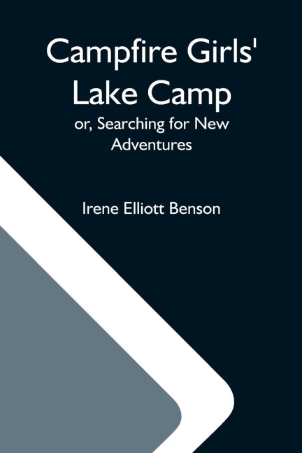 Campfire Girls Lake Camp; Or, Searching For New Adventures
