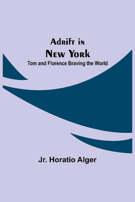 Adrift in New York: Tom and Florence Braving the World