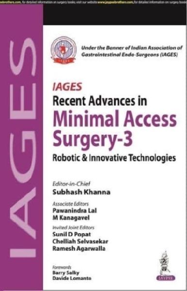IAGES Recent Advances in Minimal Access Surgery - 3: Robotic & Innovative Technologies