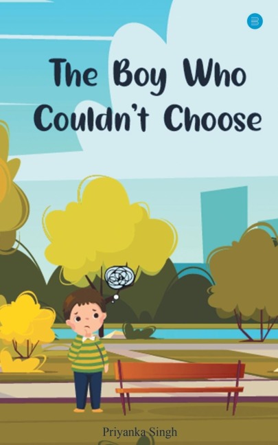 The&nbsp;Boy Who Couldnt Choose