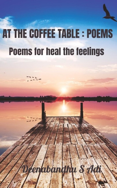 AT THE COFFEE TABLE: POEMS : Poems for heal the feelings