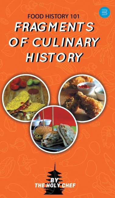 &nbsp;Food History 101: Fragments&nbsp;of Culinary&nbsp;History