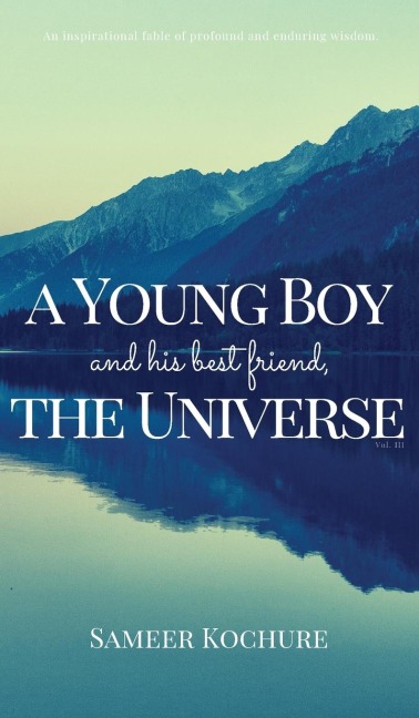 A Young Boy And His Best Friend, The Universe. Vol. 3: 38 feel-good, inspiring, comfort-read short stories for grownups.
