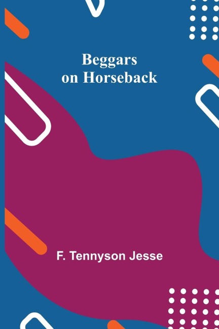 Beggars on Horseback