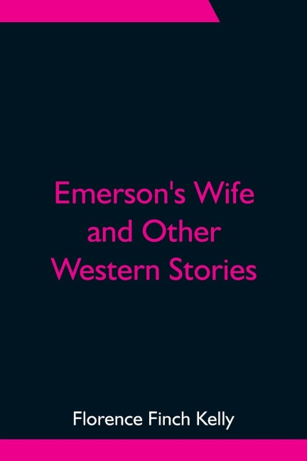 Emersons Wife and Other Western Stories