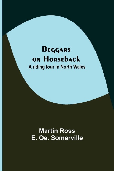 Beggars On Horseback; A Riding Tour In North Wales