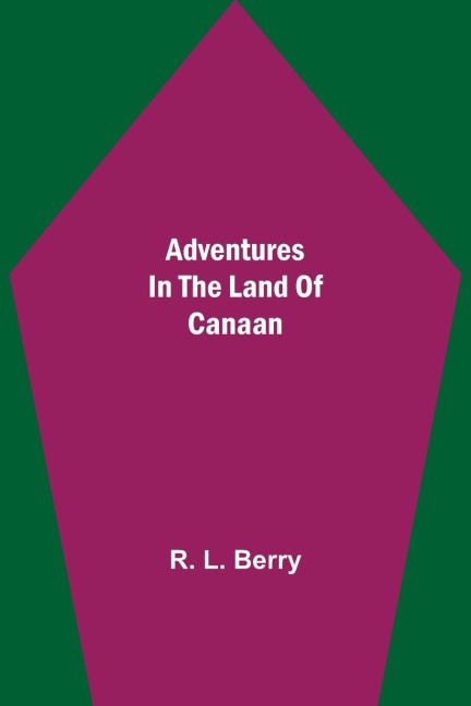 Adventures In The Land Of Canaan