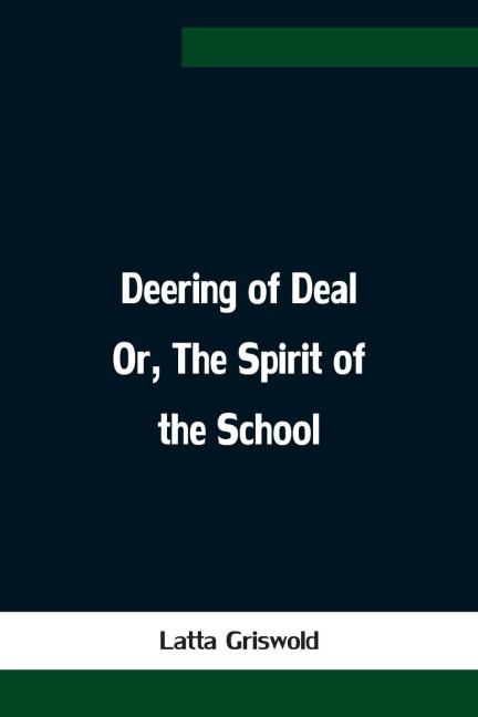 Deering of Deal Or, The Spirit of the School