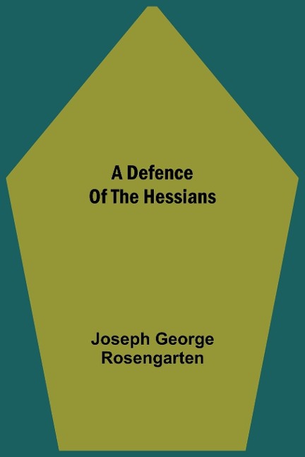 A Defence Of The Hessians