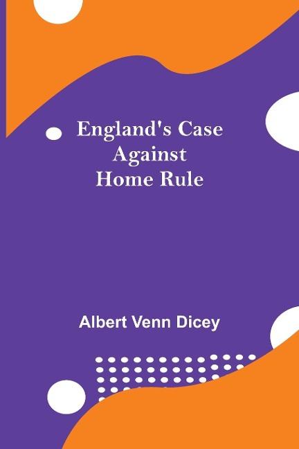 EnglandS Case Against Home Rule