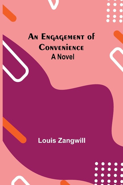 An Engagement Of Convenience: A Novel
