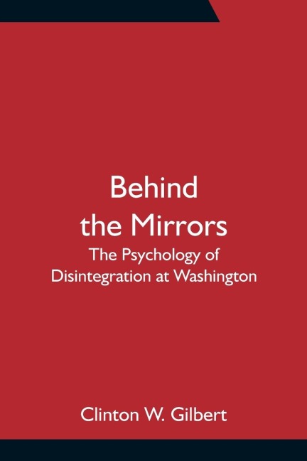 Behind The Mirrors: The Psychology Of Disintegration At Washington