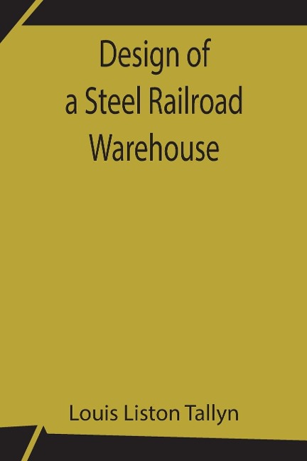 Design Of A Steel Railroad Warehouse