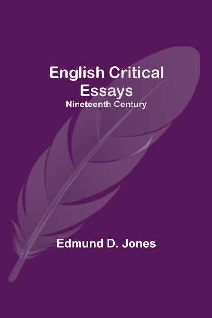 English Critical Essays: Nineteenth Century