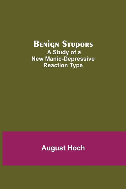 Benign Stupors: A Study Of A New Manic-Depressive Reaction Type