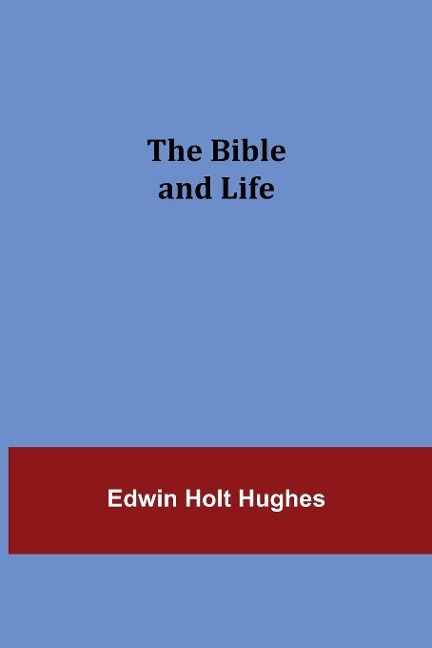 The Bible And Life