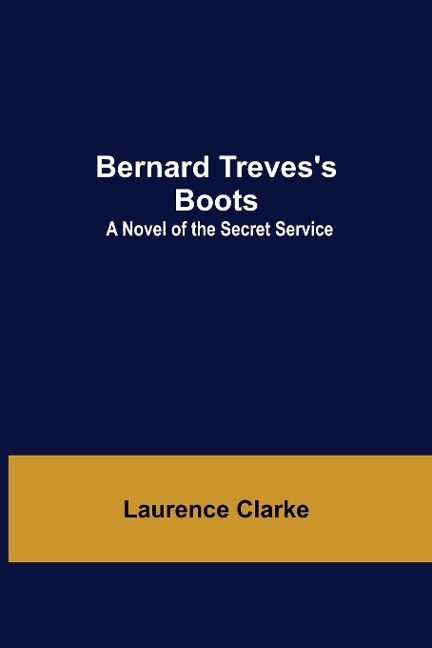 Bernard TrevesS Boots: A Novel Of The Secret Service
