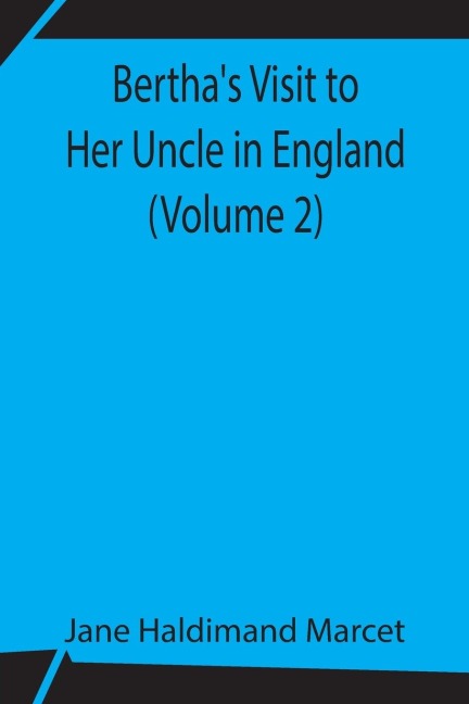 BerthaS Visit To Her Uncle In England (Volume 2)