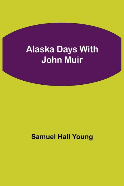Alaska Days With John Muir
