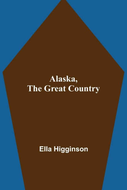 Alaska, The Great Country