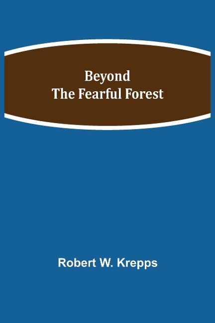 Beyond The Fearful Forest