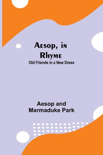 Aesop, In Rhyme: Old Friends In A New Dress