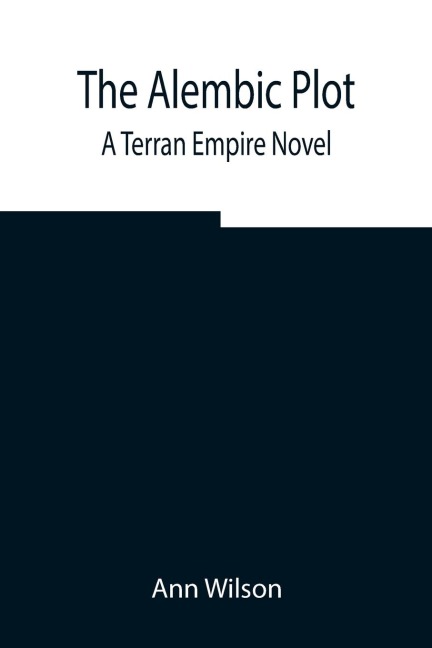 The Alembic Plot: A Terran Empire Novel