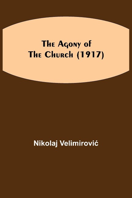 The Agony Of The Church (1917)
