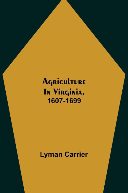 Agriculture In Virginia, 1607-1699