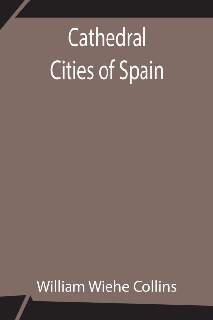 Cathedral Cities Of Spain