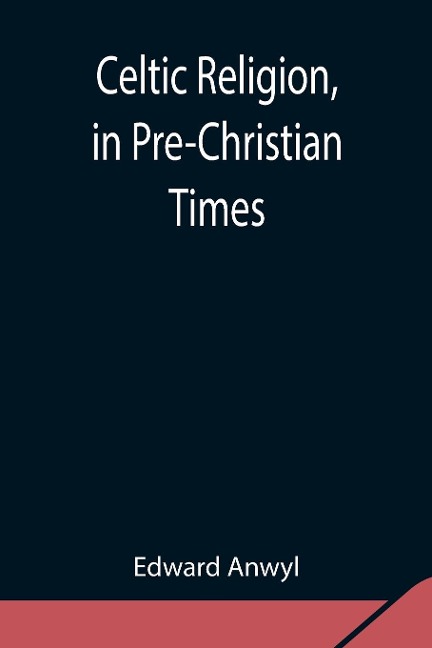 Celtic Religion, In Pre-Christian Times