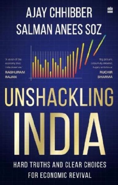 Unshackling India: Hard Truths and Clear Choices for Economic Revival