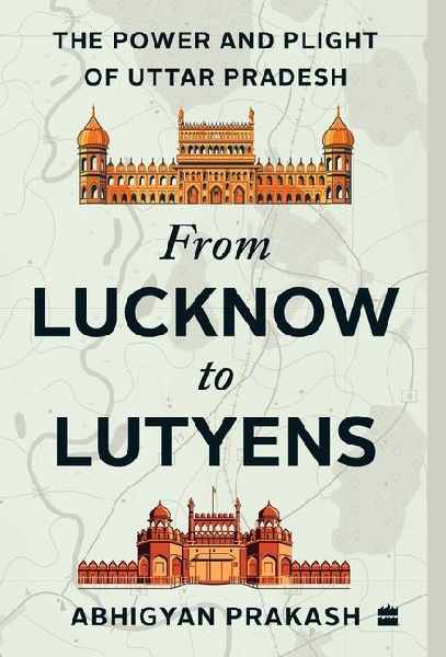 From Lucknow to Lutyens