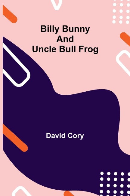 Billy Bunny And Uncle Bull Frog