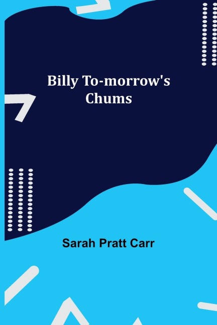 Billy To-Morrow'S Chums