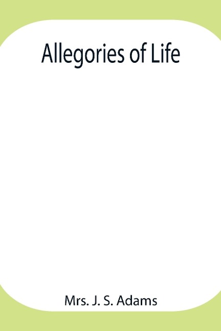 Allegories Of Life