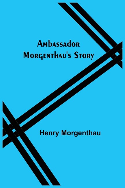 Ambassador Morgenthaus Story