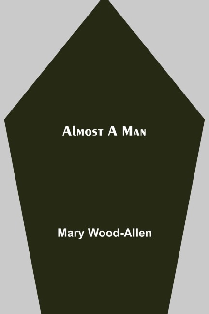 Almost A Man