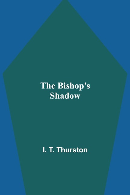 The Bishops Shadow