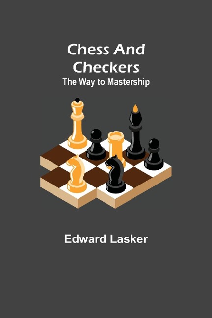 Chess and Checkers: The Way to Mastership
