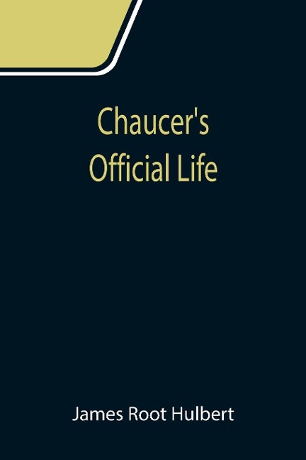 Chaucers Official Life