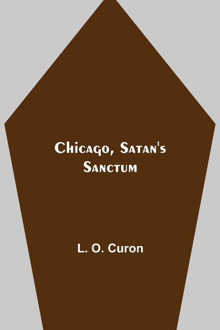 Chicago, Satans Sanctum