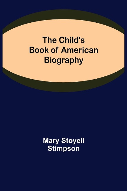 The Childs Book of American Biography