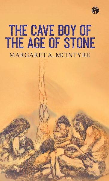 The Cave Boy of the Age of Stone